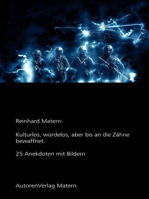 cover image of Kulturlos, würdelos, aber bis an die Zähne bewaffnet